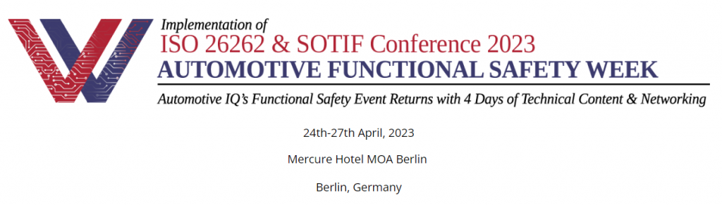 ISO 26262 & SOTIF Conference 2023 — Automotive Functional Safety Week 홍보 이미지. 2023년 4월 24~27일, 독일 베를린 Mercure Hotel MOA Berlin